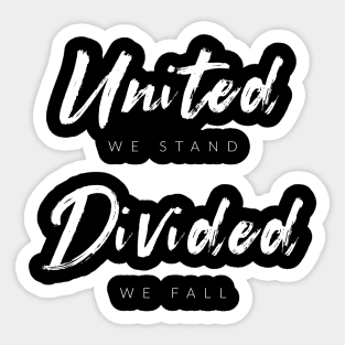 United We Stand, Divided We Fall Sticker